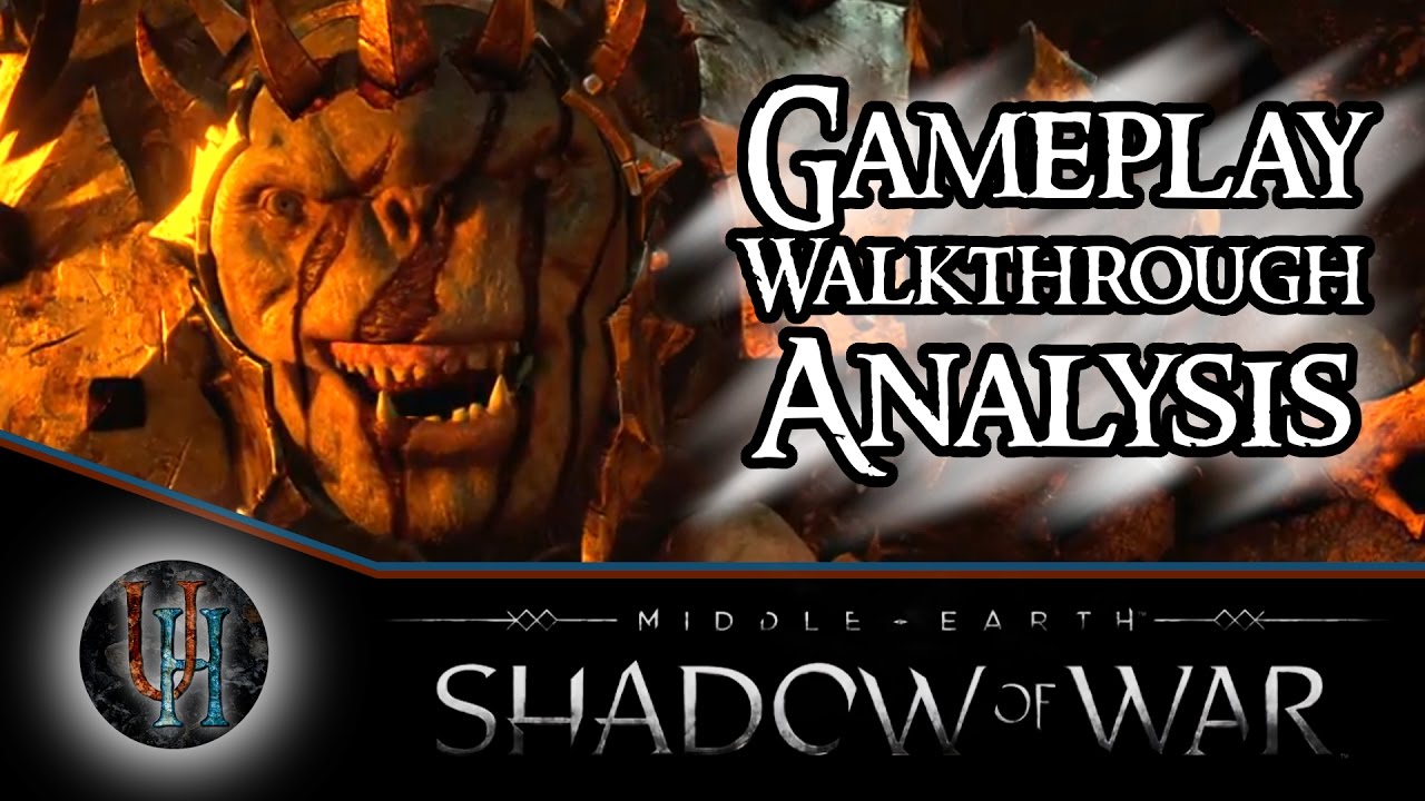 Middle-Earth: Shadow of War - Gameplay Walkthrough Analysis