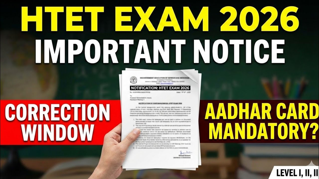 HTET Exam 2026 New Notice, Correction Window and clarification on Aadhar Card for HTET registration