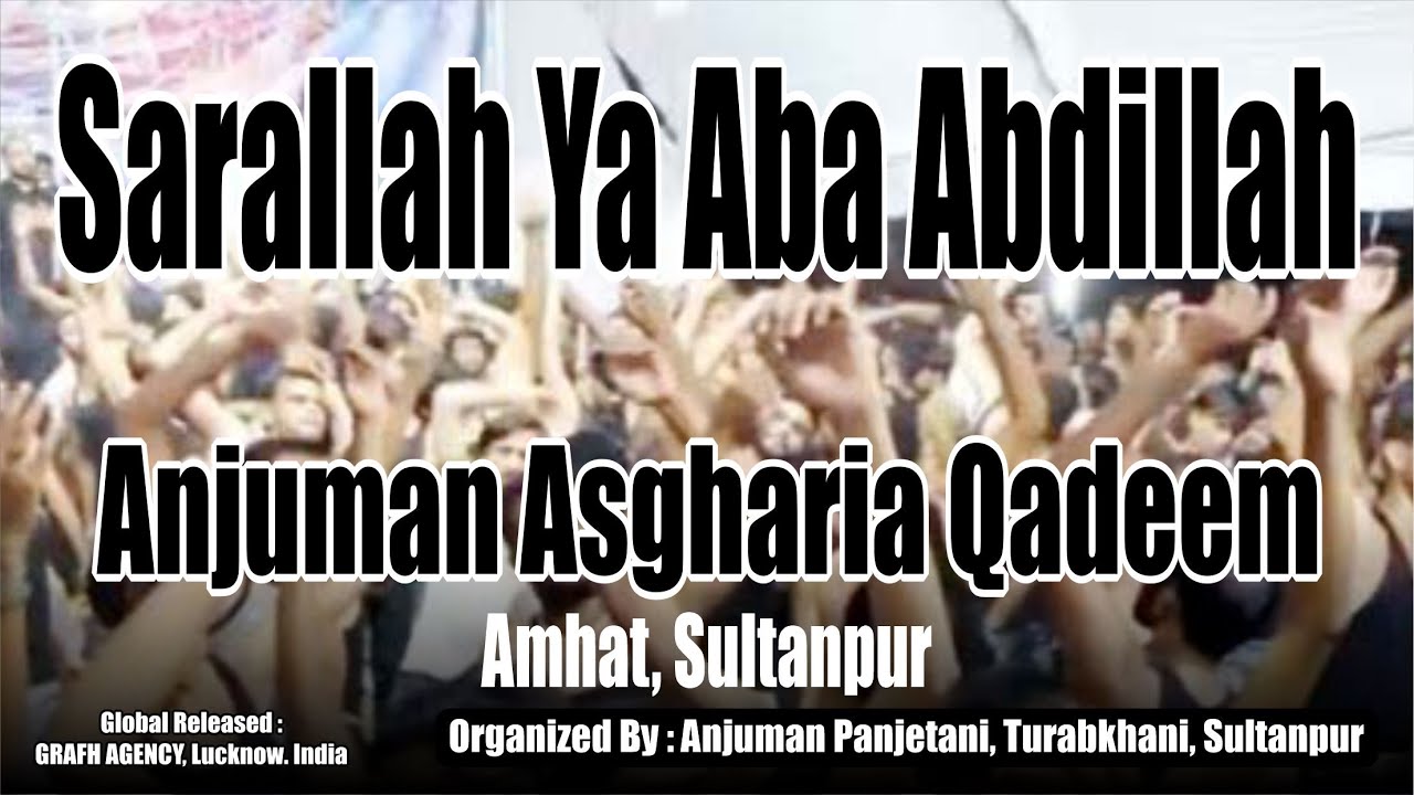 Sarallah Ya Aba Abdillah | Asgharia Qadeem Amhat | Juloos-e-Biswan 2022 | Turabkhani Sultanpur
