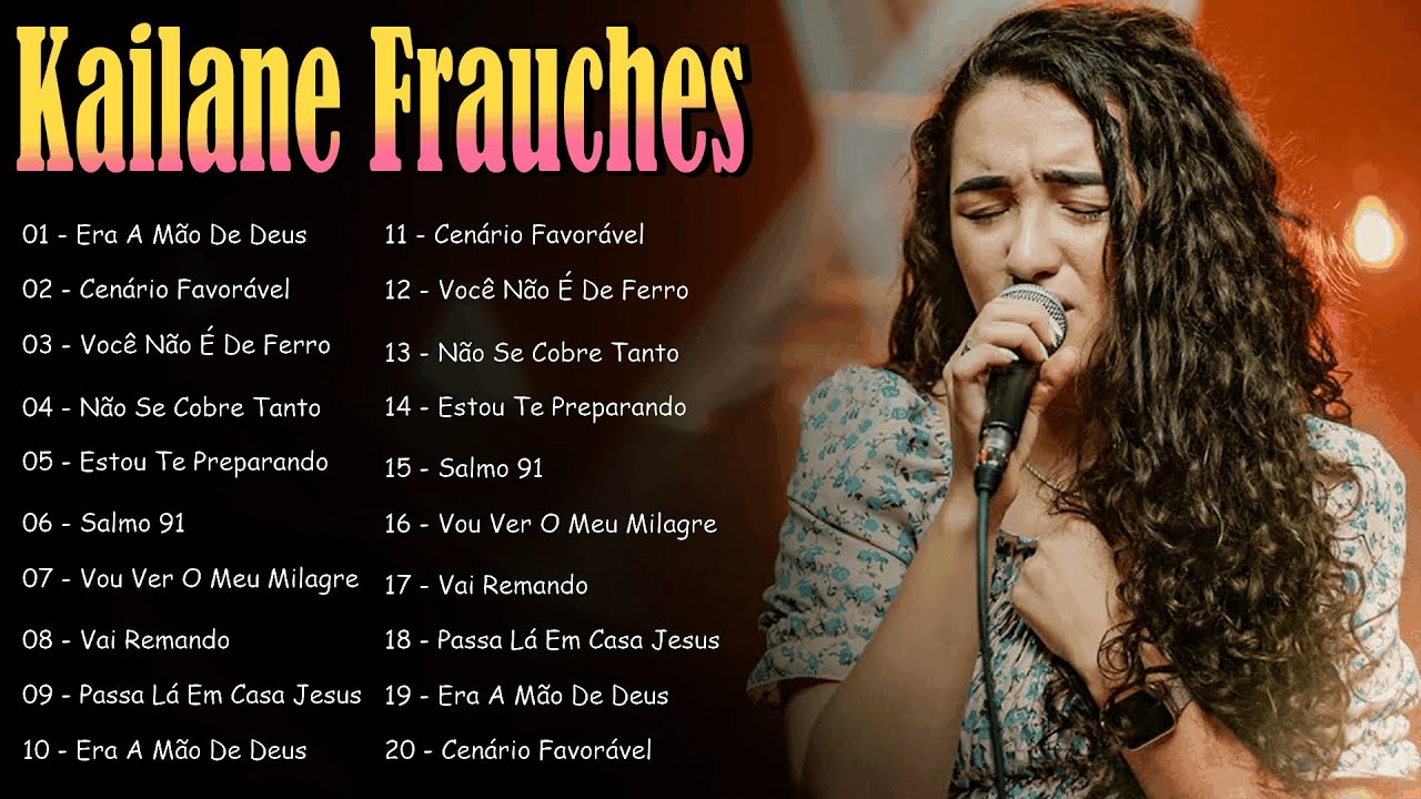 Kailane Frauches 2026 | Os Clipes Que Tocam a Alma – DVD Passa Lá Em Casa Jesus