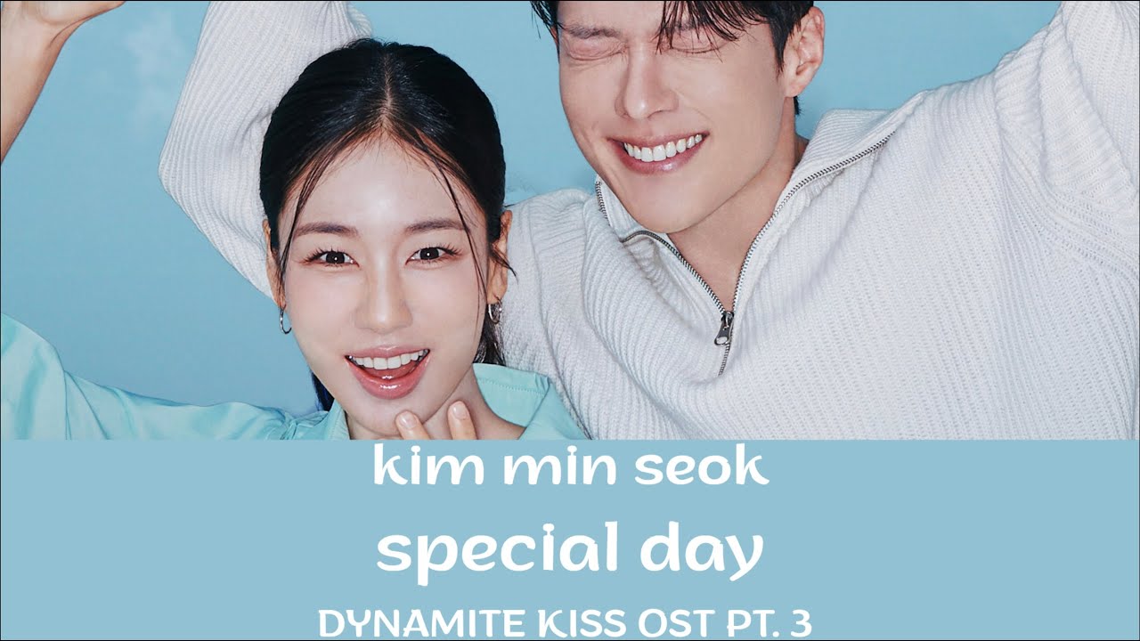 KIM MIN SEOK - SPECIAL DAY DYNAMITE KISS OST LYRICS (HAN/ROM/ENG)