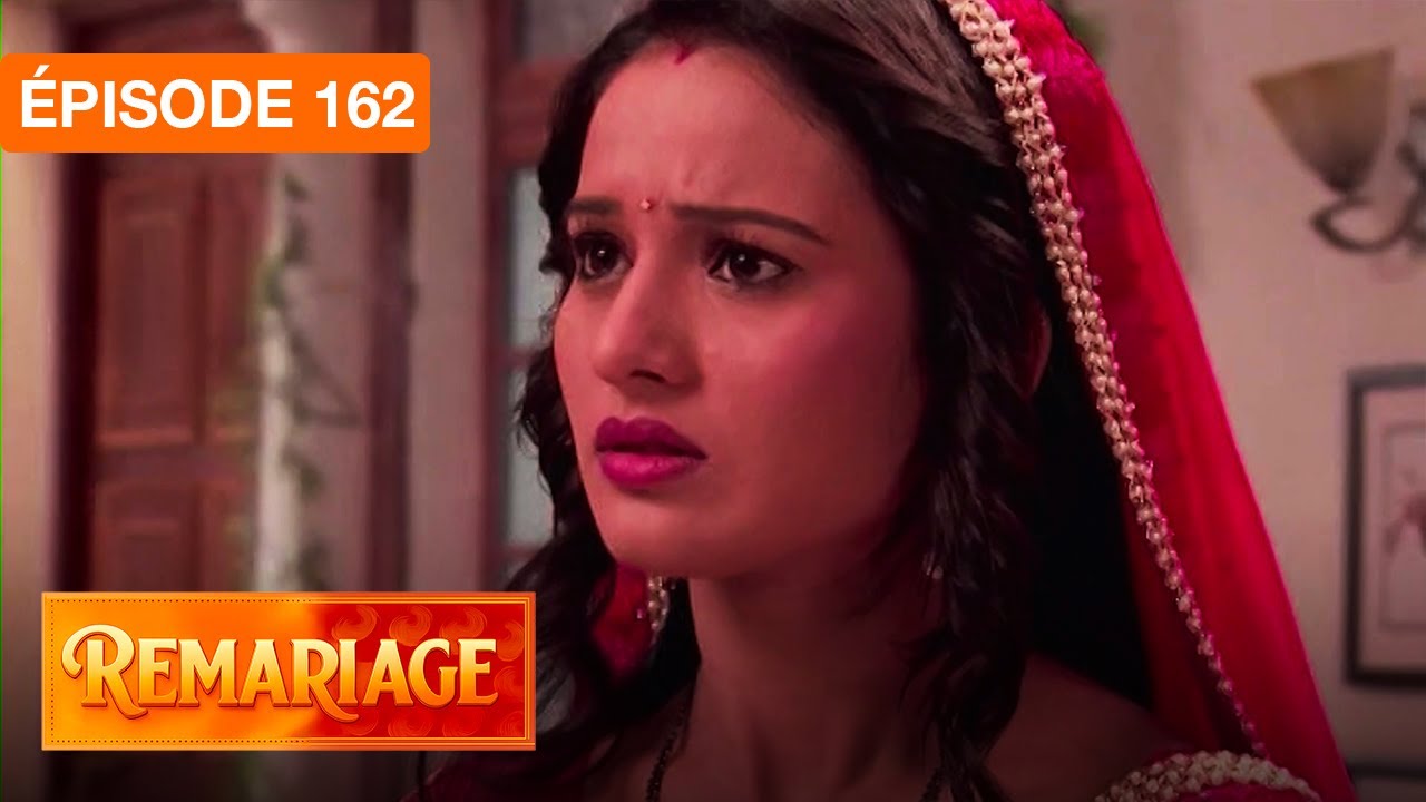 Remariage (Punar Vivaah) &ndash; &Eacute;pisode 162 &ndash; S&eacute;rie indienne doubl&eacute;e en fran&ccedil;ais