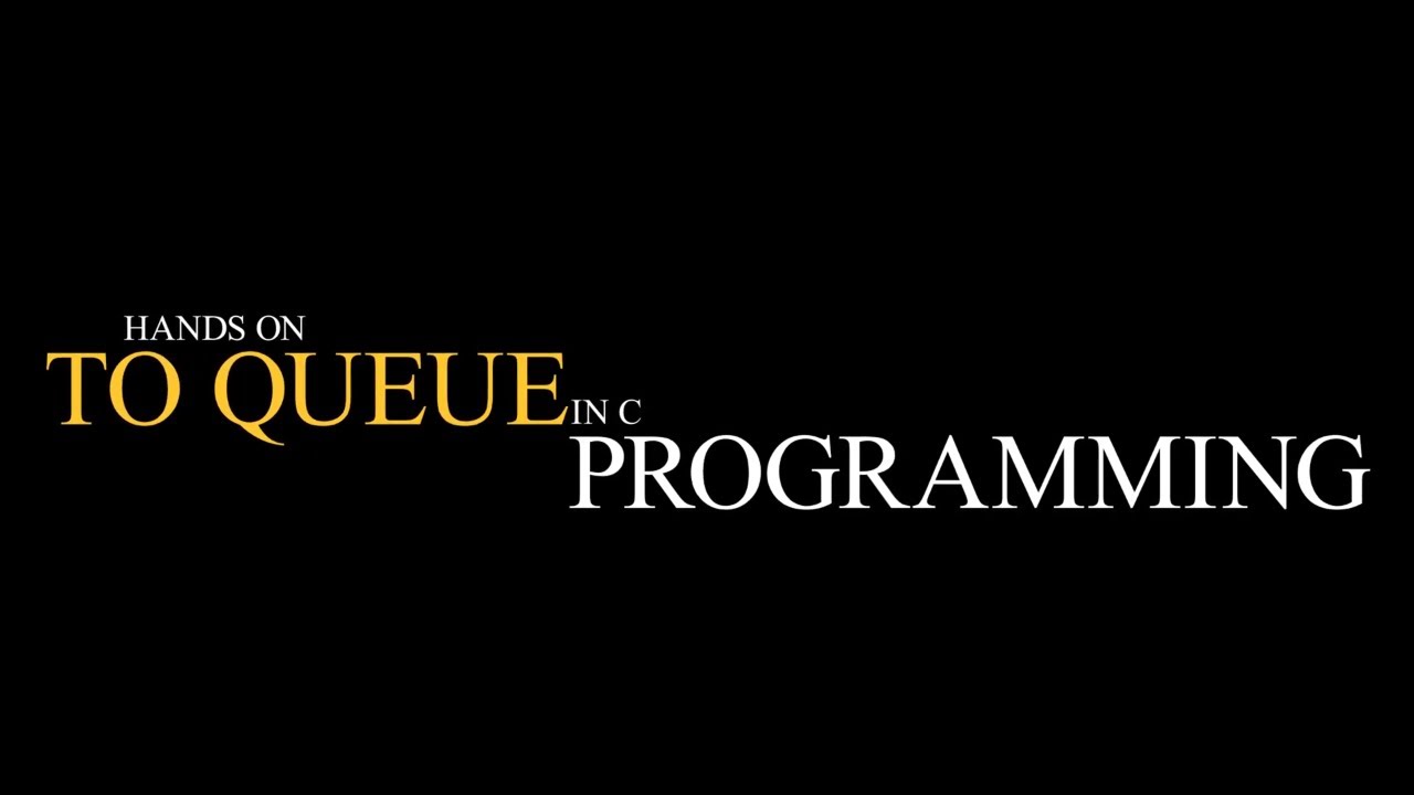 Hands On To Queue In C Programming
