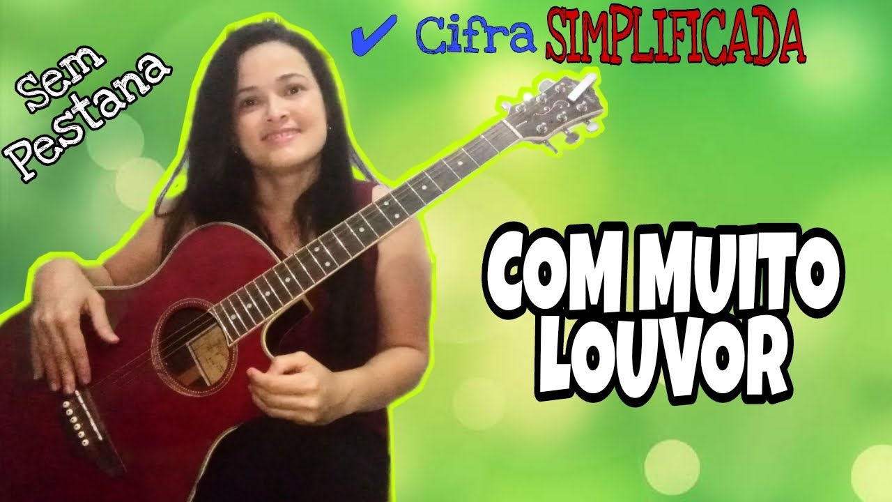 Cifra SIMPLIFICADA - Com MuiTo LouVor - SEM PesTana 🎶🎸