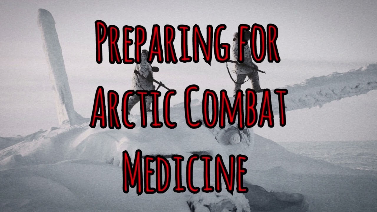 Prolonged Field Care Podcast: Preparing for Arctic Combat Medicine