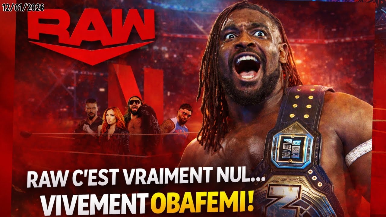 Ce RAW n’avait aucun sens… vivement Oba Femi !!!
