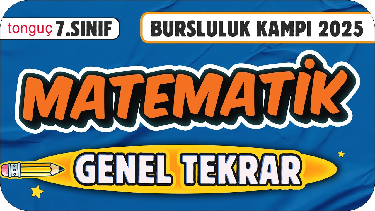 7.Sınıf Matematik Genel Tekrar ✍ 2025 Bursluluk Kampı