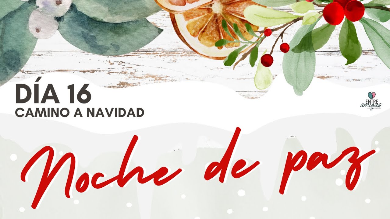 NOCHE DE PAZ | CAMINO A NAVIDAD... DIA 16