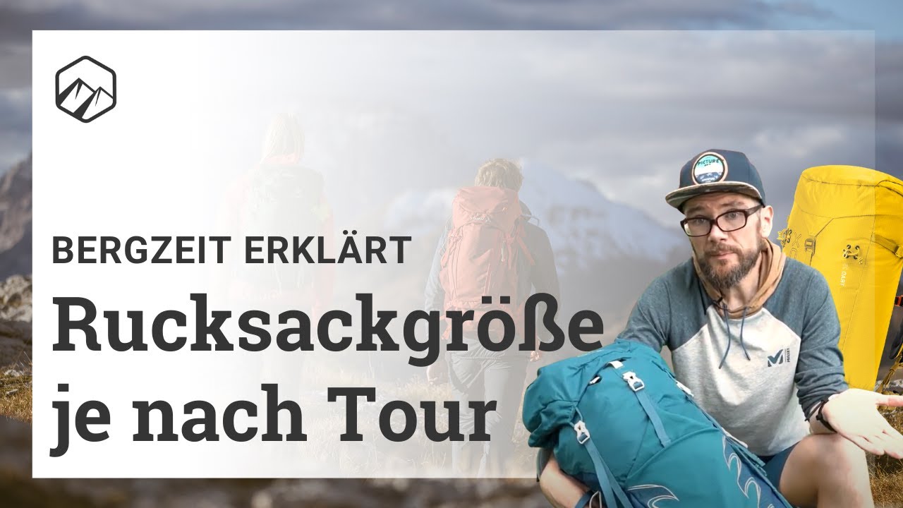 Welche Rucksackgr&ouml;&szlig;e f&uuml;r welche Tour? | Bergzeit