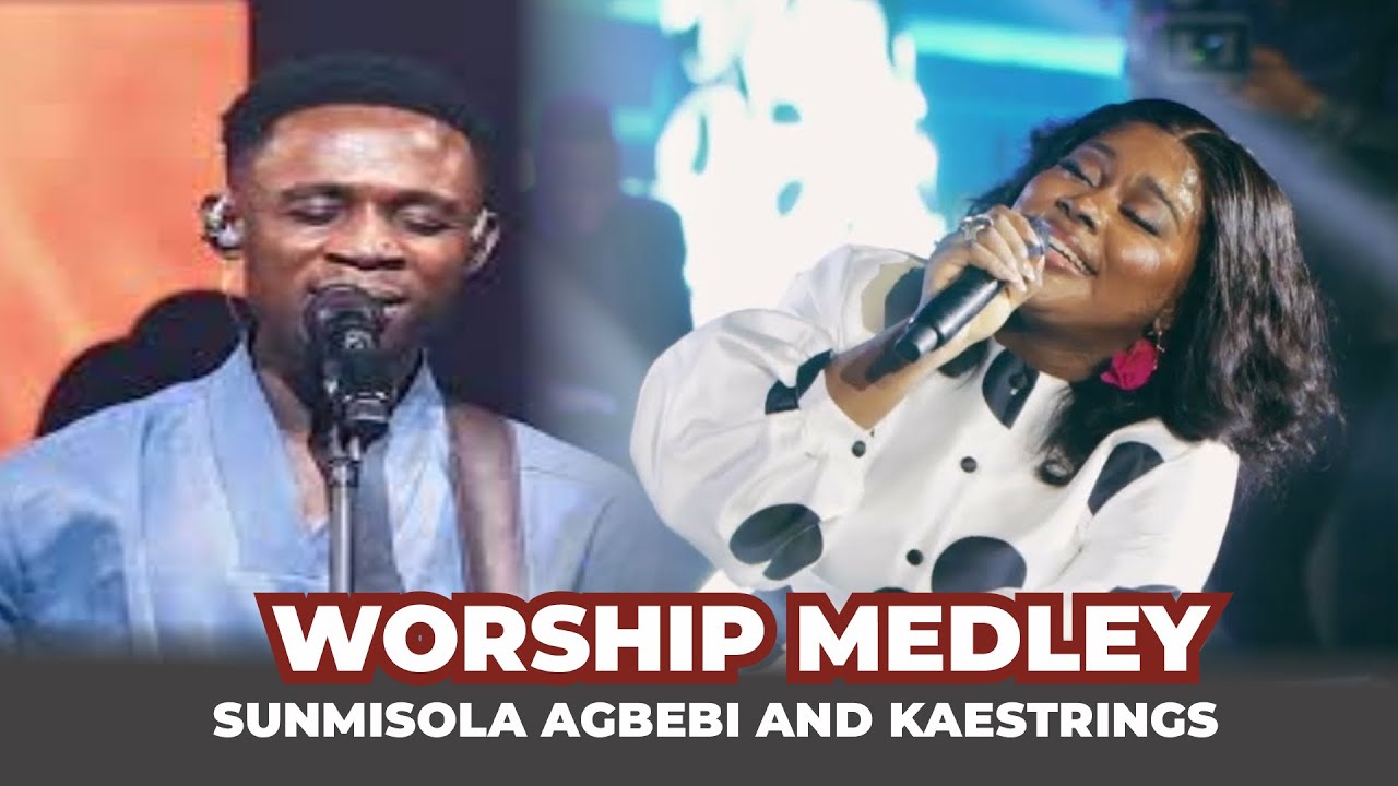 Worship Medley With Sunmisola Agbebi And Kaestrings