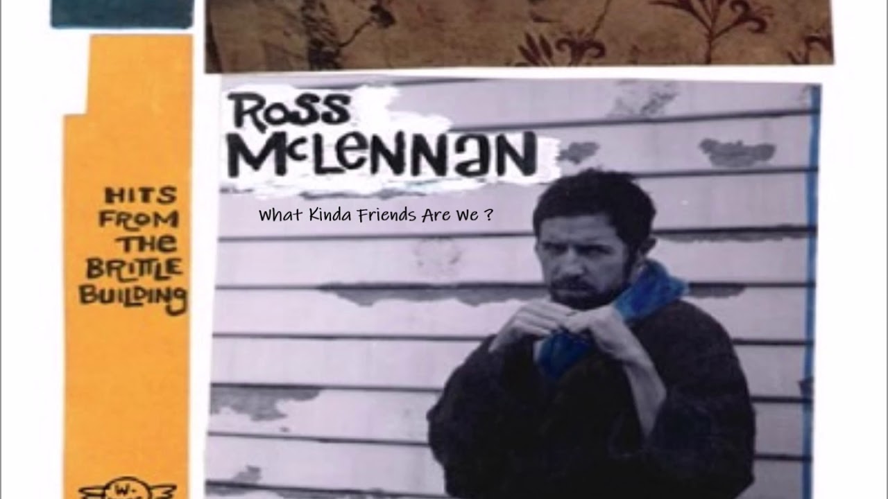 ROSS McLENNAN - 'What Kinda Friends Are We?' (1080 HD).