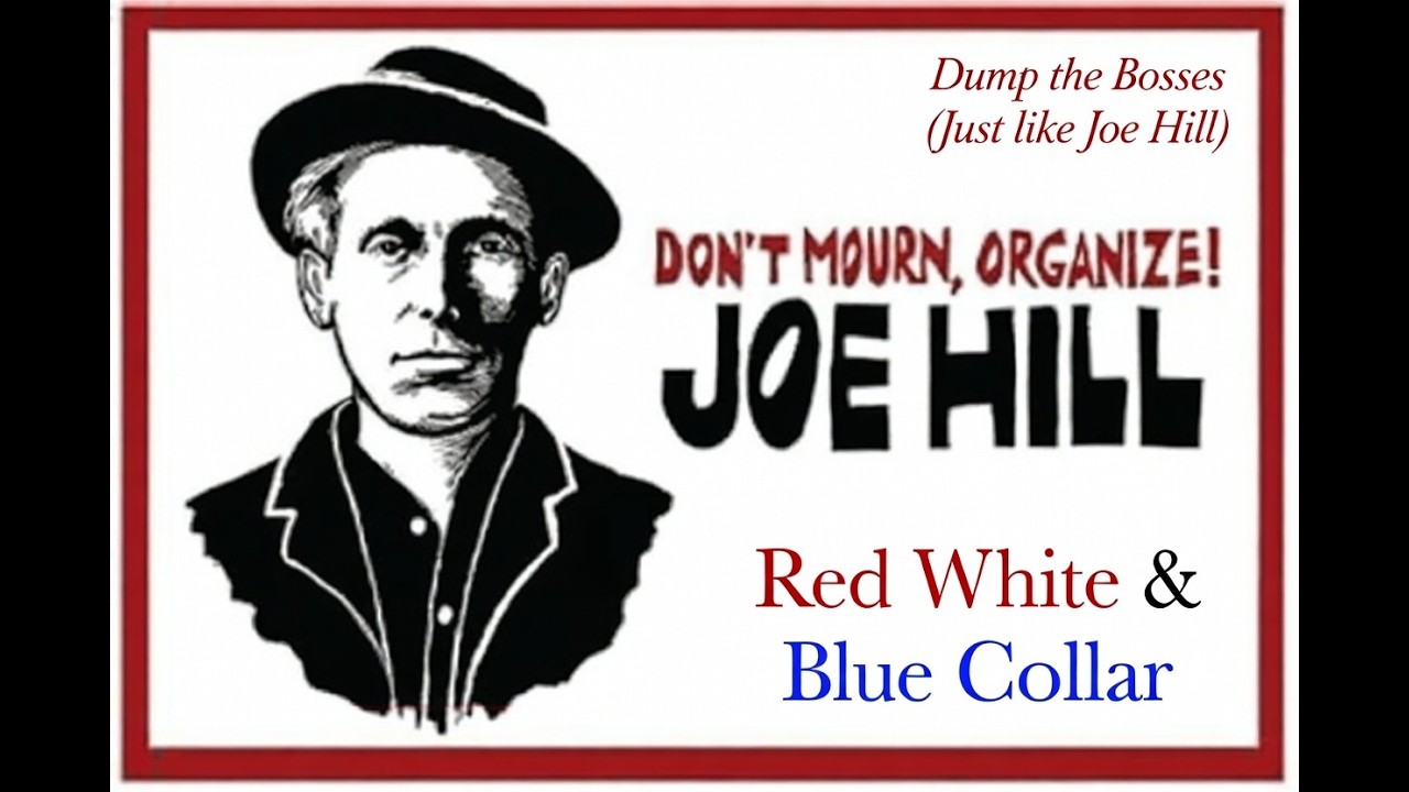 Dump the Bosses (Just like Joe Hill)
