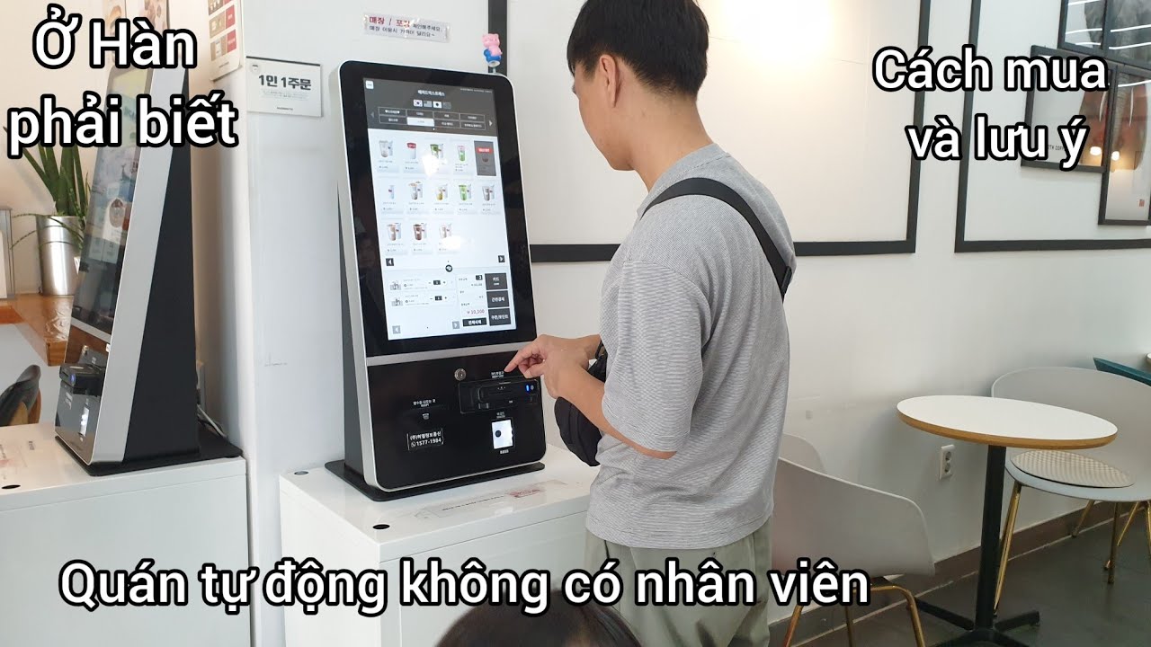Ở Hàn phải biết, mua đồ ở quán tự động không có nhân viên. Cách sử dụng và các lưu ý quan trọng. 