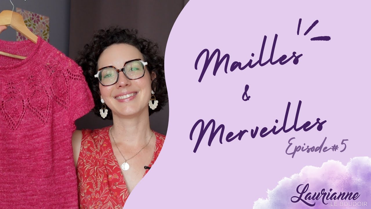 🧶 Mailles et merveilles - Episode 5