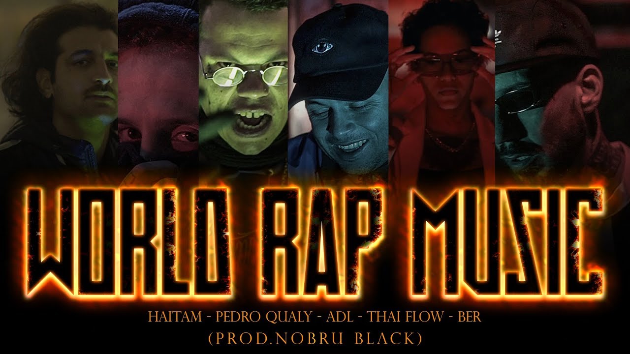 WRM, ADL, Pedro Qualy, Ber, Haitam & Thai Flow - World Rap Music (Prod. NOBRU Black)