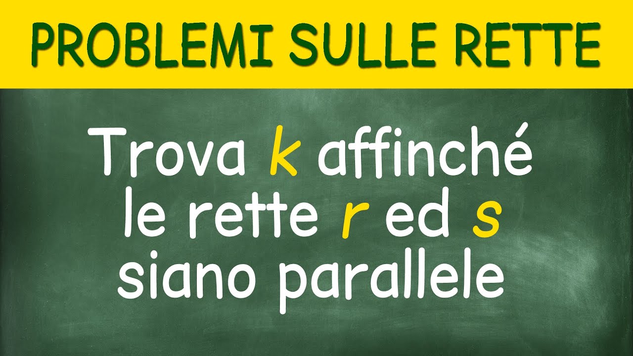 Rette e Parametro k - 5 Problemi Svolti su Rette Parallele, Perpendicolari, Asse Segmento, Ecc.