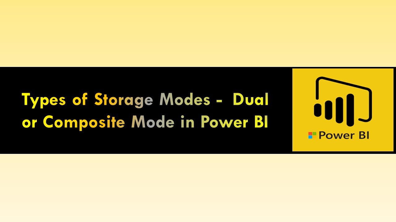 Types of Storage Modes -  Dual or Composite Mode in Power BI