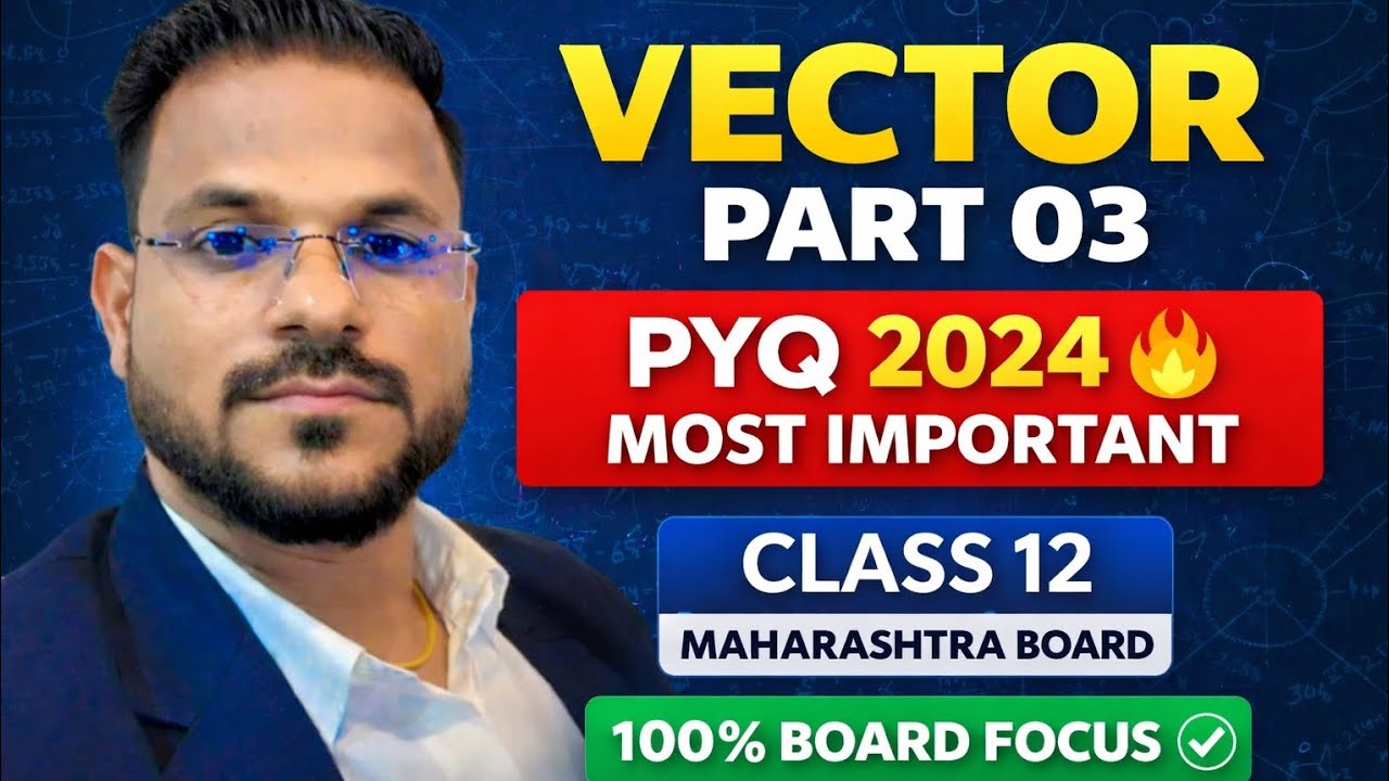 VECTOR PART 03 | PYQ 2024 🔥 Most Important | Class 12 Maharashtra Board | 100% Board Focus