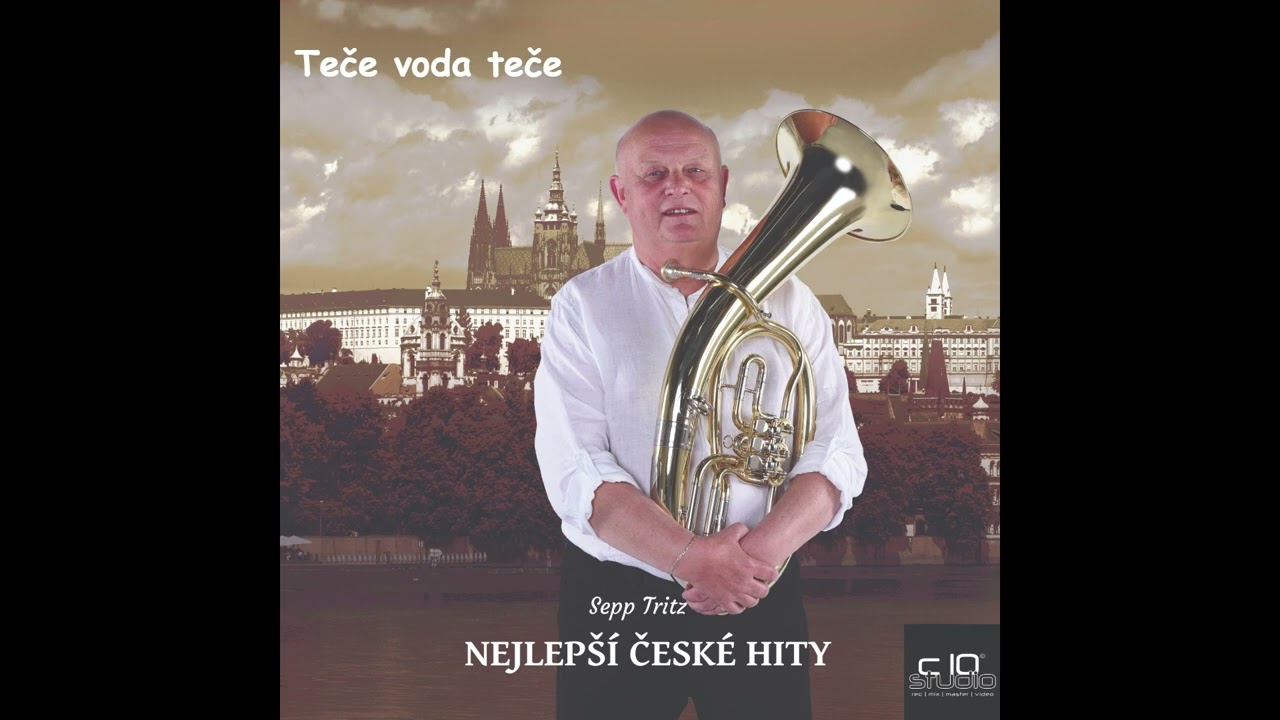 Sepp Tritz - Teče voda teče ( Das Wasser fließt ) - Stanislav Hložek