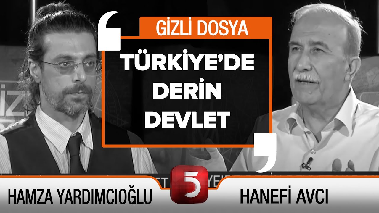 T&uuml;rkiye'de Derin Devlet Var Mı? - Hanefi Avcı - Gizli Dosya