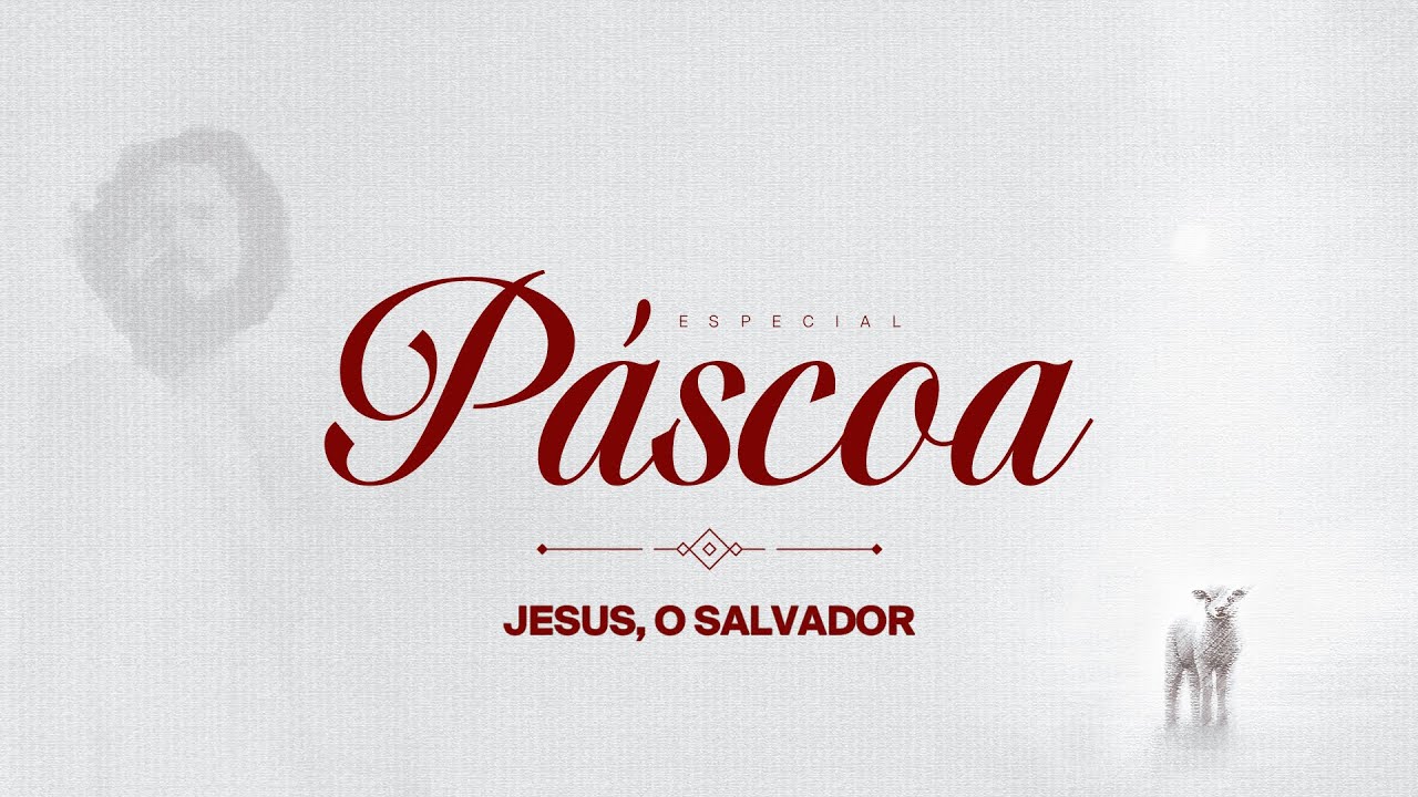 Especial de Páscoa | Jesus, o Salvador