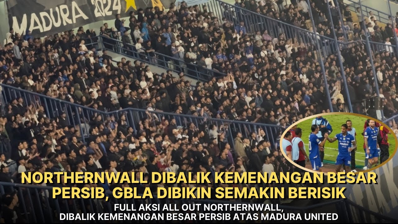AKSI MENGGILA NORTHERNWALL, FULL LANTANG ALL OUT UNTUK PERSIB