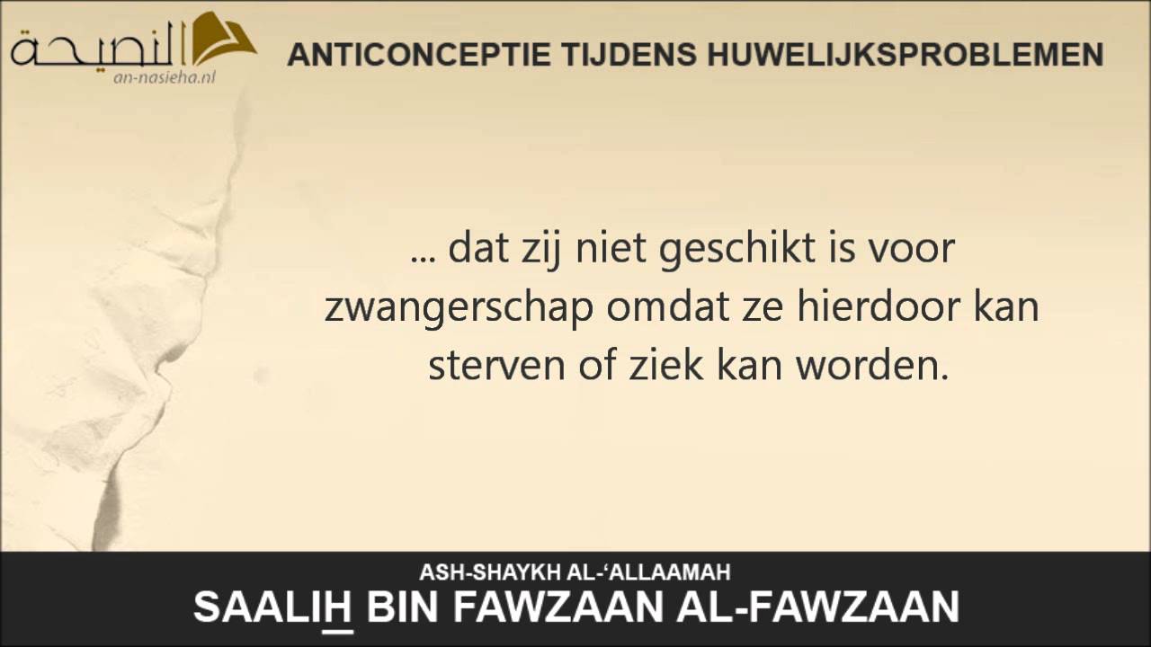 Anticonceptie tijdens huwelijksproblemen - Shaykh Saalih al-Fawzaan