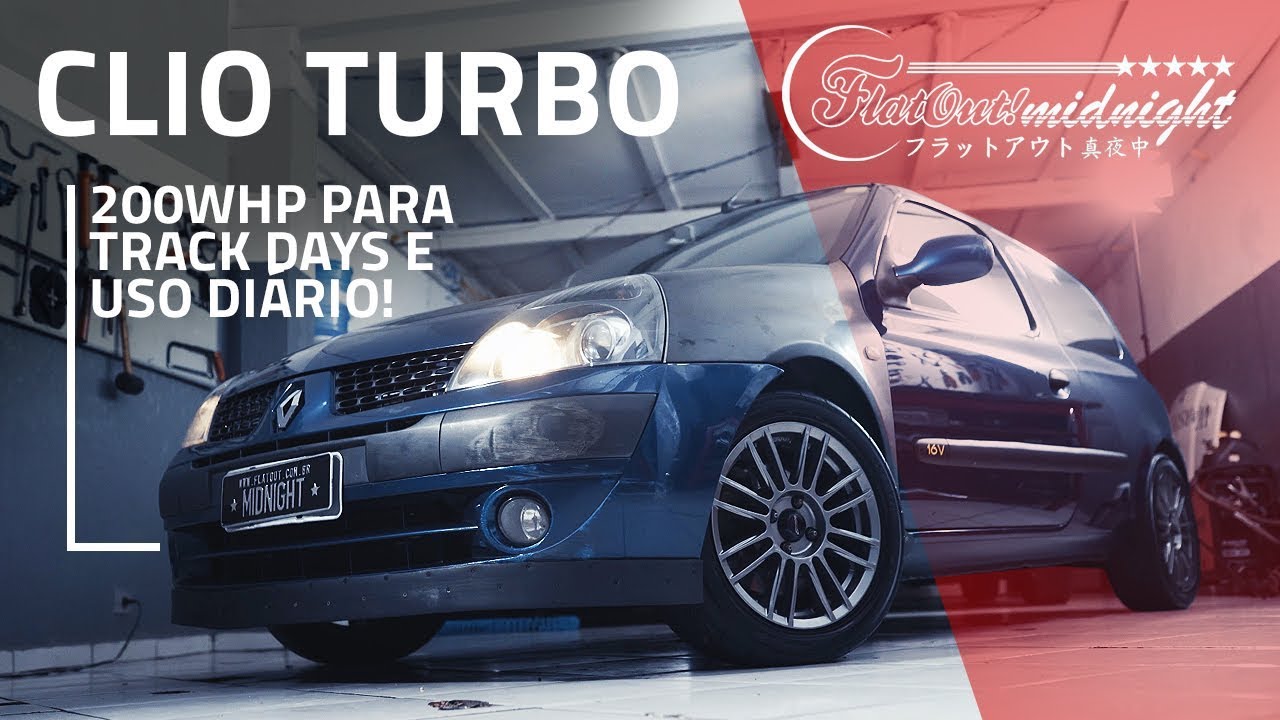 Clio Turbo de +200 cv nas rodas para track day e uso diário: raro equilíbrio | FlatOut Midnight