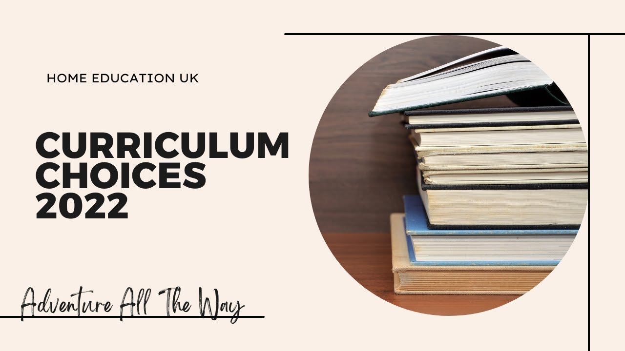 Home Education UK | Curriculum Choices 2022 | Mum of 3 in the UK