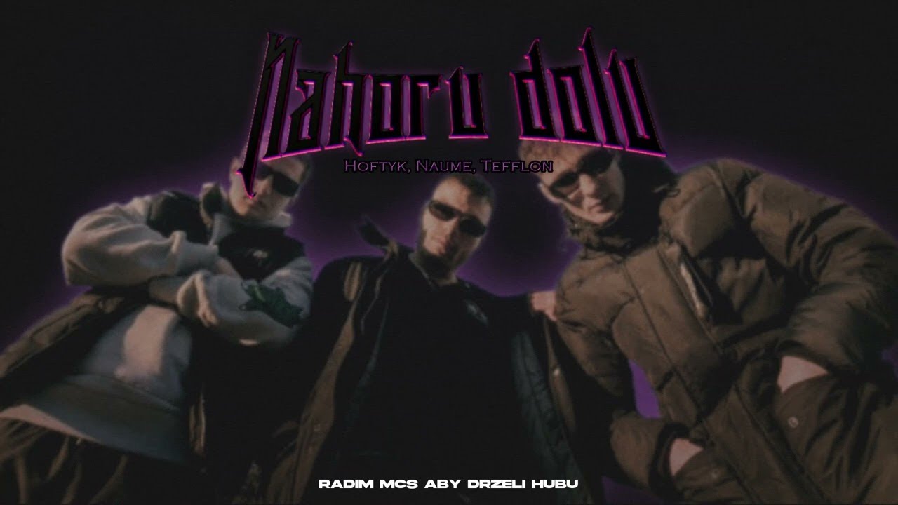 HOFTYK & NAUME & TEFFLON - NAHORU DOLU (POD KURVO)