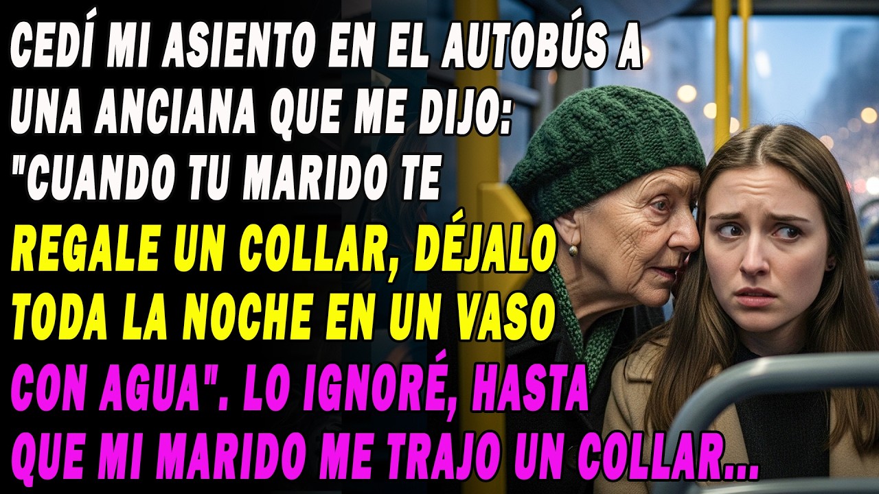Ced&iacute; Mi Asiento A Una Anciana Que Me Dijo   Cuando Tu Marido Te Regale Un Collar, M&eacute;telo En Agua! 😥