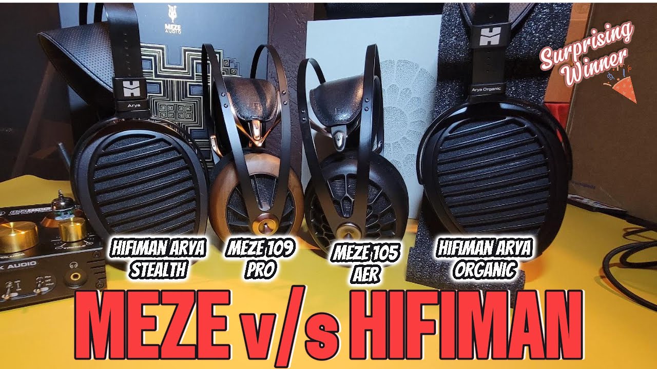 Meze vs. HIFIMAN – Which One Rules? 105 AER, 109 Pro, Arya Stealth & Organic Battle!