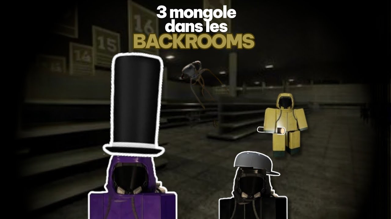 3 mongole dans les Backrooms 