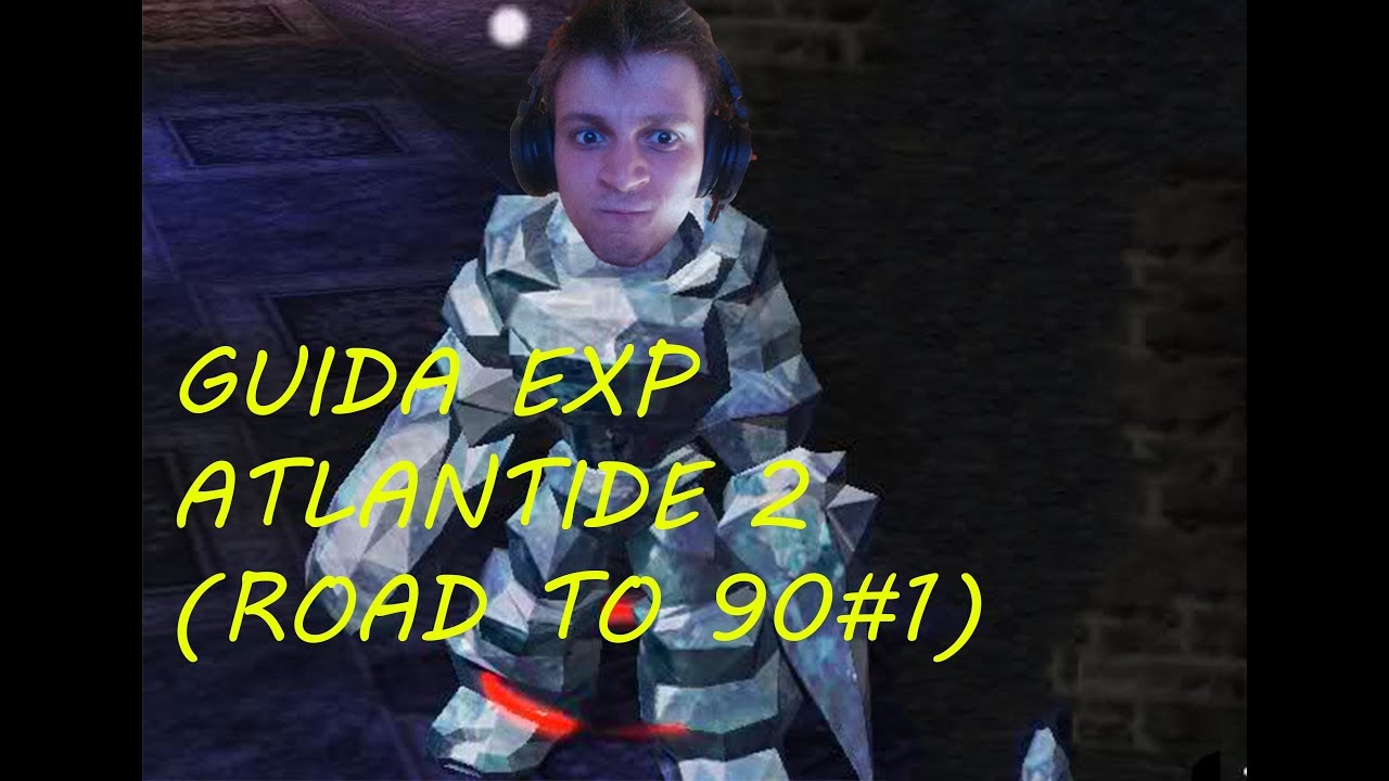 METIN2 GUIDA EXP ATLANTIDE 2 (ROAD TO 90 #1)