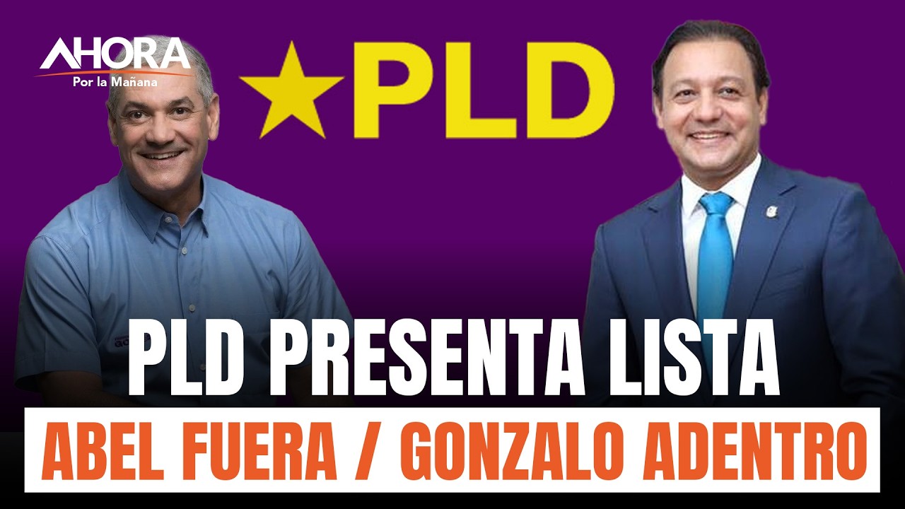 PLD presenta lista de aspirantes presidenciales; Abel Martínez afuera y Gonzalo Castillo adentro