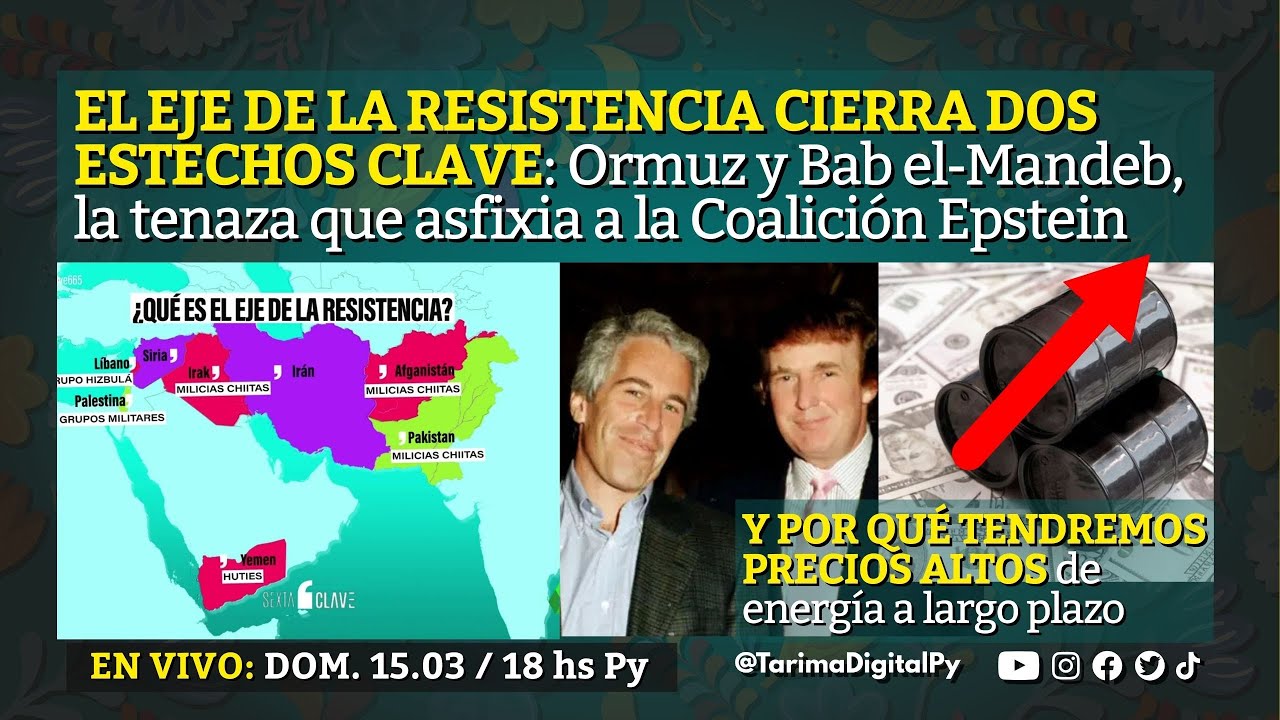 EL EJE DE LA RESISTENCIA CIERRA Ormuz y Bab el-Mandeb, la tenaza que asfixia a la Coalición Epstein