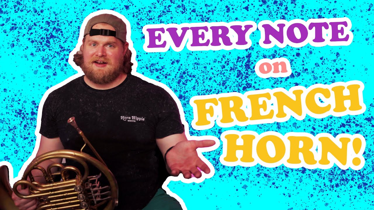 HOW TO PLAY EVERY NOTE ON THE FRENCH HORN