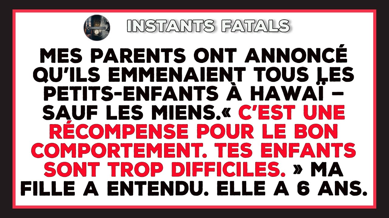 Je Raconte Mes Parents Ont Annoncé Un Voyage À Hawaï Pour Tous Les Petits-enfants, Sauf Les Miens.