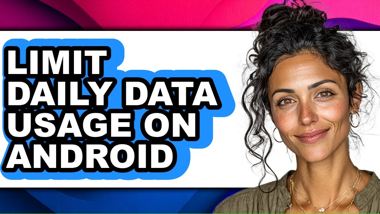 How to Limit Daily Data Usage on Android - Easy Guide