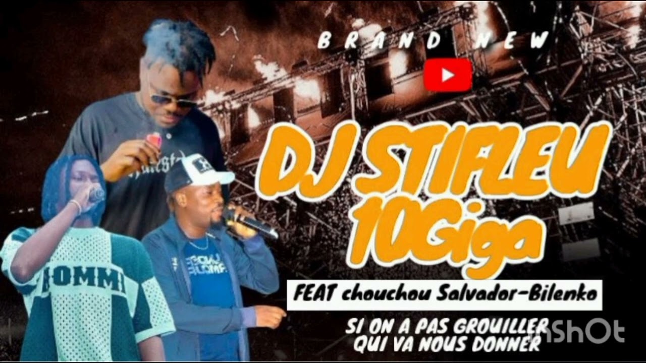 DJ STIFLEU 10 GIGA FEAT CHOUCHOU SALVADOR & BILENKO