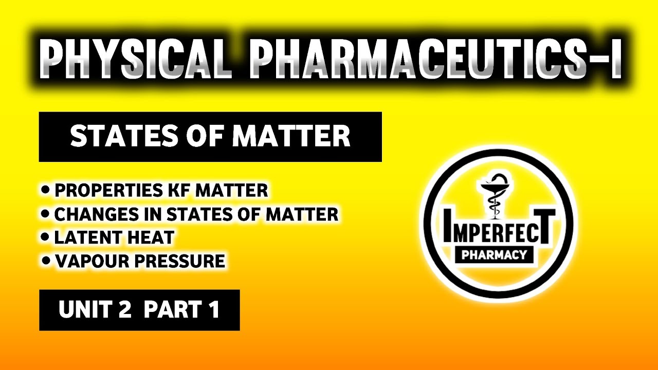 States Of Matter | Latent Heat | Vapour Pressure | Physical Pharmaceutics | B Pharma 3rd Semester