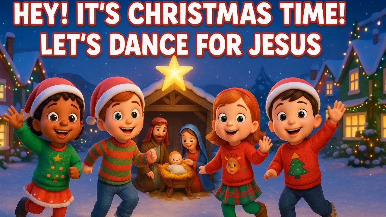 🎄Hey! It’s Christmas Time! Let’s Dance for Jesus🎶  Fun Christmas Song for Kids  🕊️ Jesus Is Born