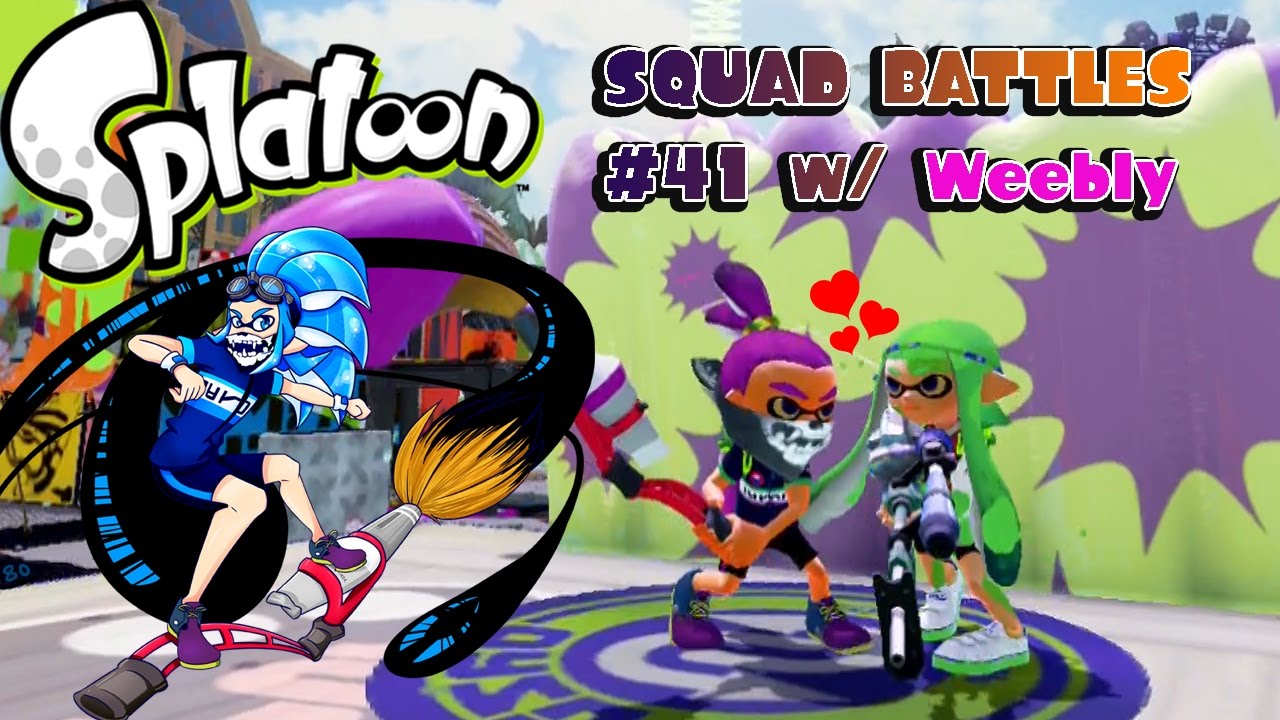 Splatoon: Squad Battles w/ Friends #41 (w/ Weebly)