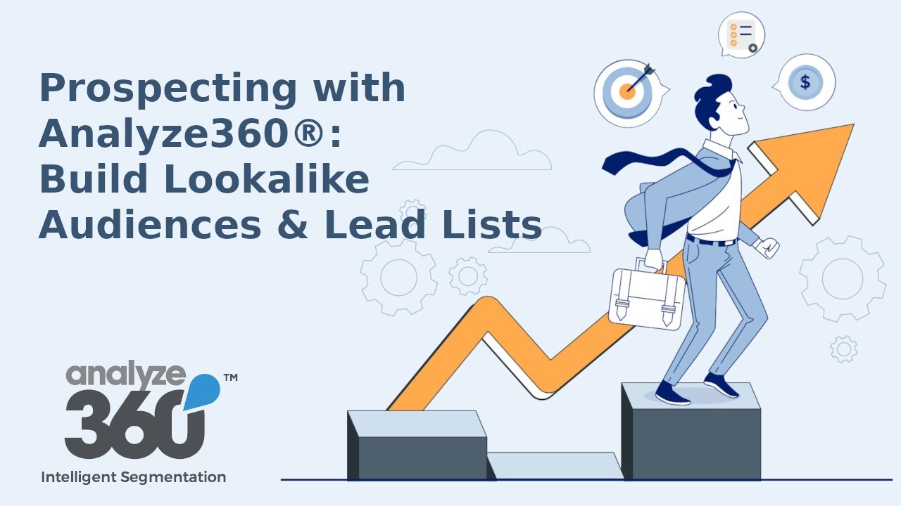 Prospecting with Analyze360&reg; | Build Lookalike Audiences & Lead Lists