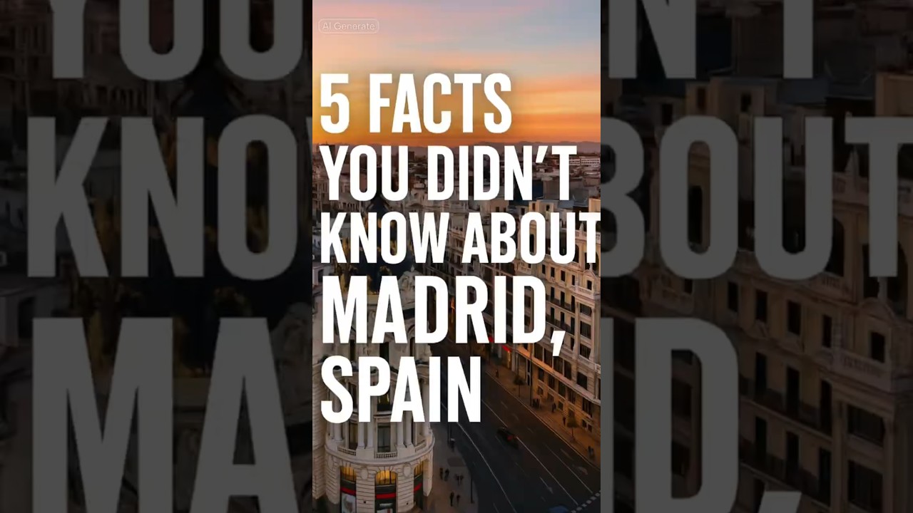 5 Facts You Didn't Know About Madrid