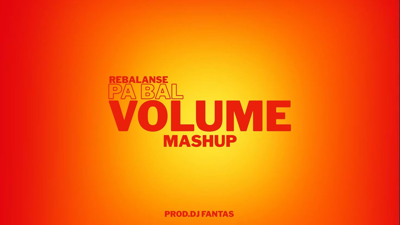 Pa bal volume X Rebalanse Mashup 2026(prod.dj fantas X dendjimix X freemix)