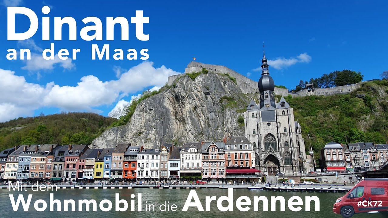 An der Maas in Belgien: Dinant und Celles. Mit dem Wohnmobil in die Ardennen