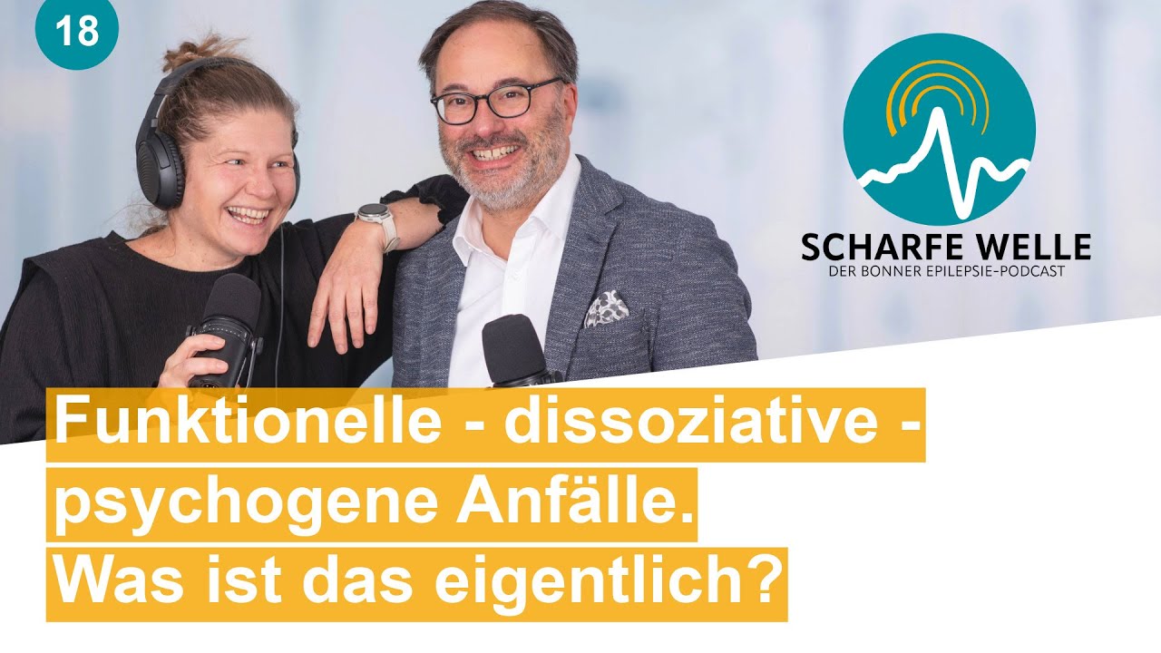 Scharfe Welle Folge 18: Funktionelle - dissoziative - psychogene Anfälle. Was ist das eigentlich?