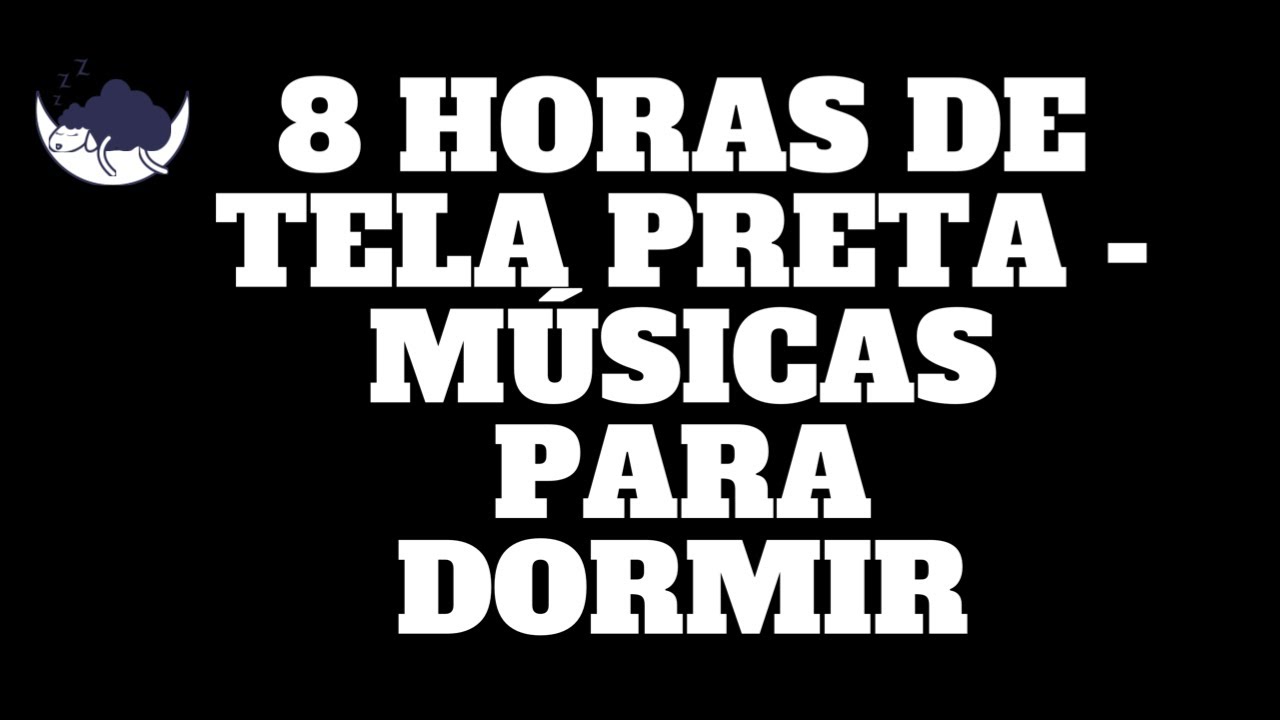 Musica para Dormir e Relaxar com 08 horas de tela preta - Qualidade HD