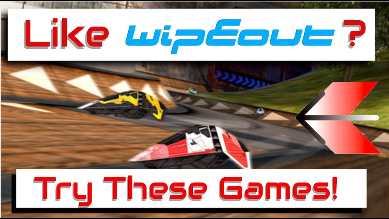 Games To Play if You Like Wipeout